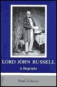 Lord John Russell: A Biography - Paul Scherer