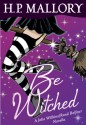 Be Witched: A Jolie Wilkins/Rand Balfour Novella (Jolie Wilkins, #2.5) - H.P. Mallory