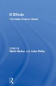 Ill Effects: The Media Violence Debate (Communication and Society) - Martin Barker, Julian Petley