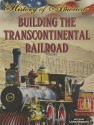 Building the Transcontinental Railroad - Linda Thompson