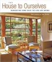 The House to Ourselves: Reinventing Home Once the Kids Are Grown - Todd Lawson, Tim Connor, Tom Connor, Rob Karosis