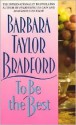 To Be the Best (Mass Market) - Barbara Taylor Bradford