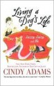 Living a Dog's Life, Jazzy, Juicy, and Me - Cindy Adams