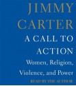 A Call to Action: Women, Religion, Violence, and Power - Jimmy Carter