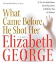 What Came Before He Shot Her (Inspector Lynley, #14) - Elizabeth George, Charles Keating