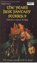 The Year's Best Fantasy Stories 9 - Arthur W. Saha, John Kessel, Tanith Lee, R.A. Lafferty, Michael Shea, Harlan Ellison, Richard Christian Matheson, Parke Godwin, Jor Jennings, Jane Yolen, Suzette Haden Elgin