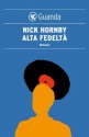 Alta fedeltà (Guanda Narrativa) (Italian Edition) - Nick Hornby, Laura Noulian