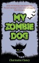 My Zombie Dog (Zane and Kev versus Everything) - Charmaine Clancy