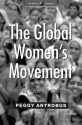 The Global Women's Movement: Issues and Strategies for the New Century - Peggy Antrobus