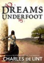 Dreams Underfoot - Charles de Lint