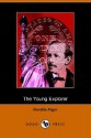 The Young Explorer - Horatio Alger Jr.