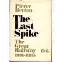 The Last Spike - Pierre Berton