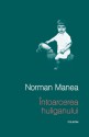 Intoarcerea huliganului - Norman Manea