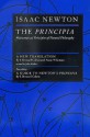 The Principia : Mathematical Principles of Natural Philosophy - Isaac Newton, I. Bernard Cohen, Anne Whitman