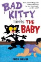 Bad Kitty Meets the Baby - Nick Bruel