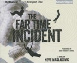 The Far Time Incident - Neve Maslakovic