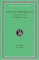 Sextus Empiricus: Outlines of Pyrrhonism (Loeb Classical Library No. 273) - Sextus Empiricus, R.G. Bury