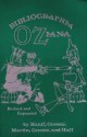 Bibligraphia Oziana: A concise Bibliographical Checklist of the Oz Books by L. Frank Baum and His Successors - Peter E. Hanff, Douglas G. Greene