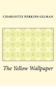 The Yellow Wallpaper - Charlotte Perkins Gilman