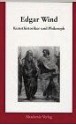 Edgar Wind - Kunsthistoriker Und Philosoph - Horst Bredekamp