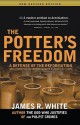 The Potter's Freedom - James R. White