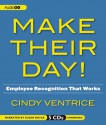 Make Their Day!: Employee Recognition That Works - Cindy Ventrice, Susan Boyce