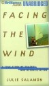 Facing the Wind: A True Story of Tragedy and Reconciliation - Julie Salamon