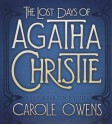 The Lost Days of Agatha Christie: A Psychological Mystery - Carole Owens, Wanda McCaddon