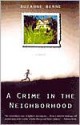 A Crime in the Neighborhood - Suzanne Berne