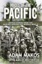 Voices of the Pacific: Untold Stories from the Marine Heroes of World War II - Adam Makos, Marcus Brotherton