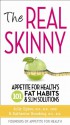 The Real Skinny: Appetite for Health's 101 Fat Habits & Slim Solutions - Julie Upton, Katherine Brooking