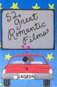 52 Great Romantic Films - Lynn Gordon, Karen Johnson