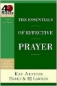 The Essentials of Effective Prayer - Kay Arthur, David Lawson