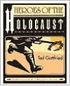 Heroes of the Holocaust - Ted Gottfried