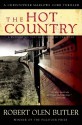 The Hot Country: A Christopher Marlowe Cobb Thriller - Robert Olen Butler