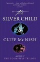 The Silver Child (Silver Sequence) - Cliff McNish