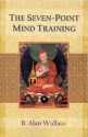 The Seven-Point Mind Training - B. Alan Wallace