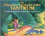 The Chocolate-Covered-Cookie Tantrum - Deborah Blumenthal, Harvey Stevenson