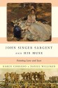 John Singer Sargent and His Muse: Painting Love and Loss - Karen Corsano, Daniel Williman, Richard Ormond