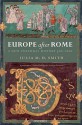 Europe after Rome: A New Cultural History, 500-1000 - Julia M.H. Smith