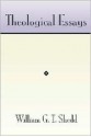 Theological Essays - William G.T. Shedd