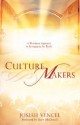 Culture Makers - Josiah Vencel, Sean McDowell