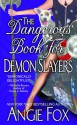 The Dangerous Book for Demon Slayers - Angie Fox