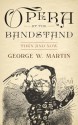 Opera at the Bandstand: Then and Now - George Whitney Martin