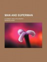 Man and Superman (Volume 11); A Comedy and a Philosophy - George Bernard Shaw