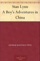 Stan Lynn A Boy's Adventures in China - George Manville Fenn, William H. C. Groome