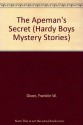 The Apeman's Secret (Hardy Boys, #62) - Franklin W. Dixon