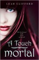 A Touch Mortal - Leah Clifford