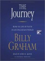 The Journey: How to Live by Faith in an Uncertain World (Audio) - Billy Graham, John H. Mayer