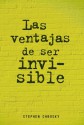 Las ventajas de ser invisible - Stephen Chbosky, Vanesa Pérez-Sauquillo